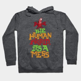 The Human World, It's a Mess Hoodie